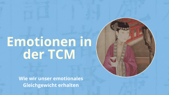 Mit der TCM Emotionen im Gleichgewicht halten