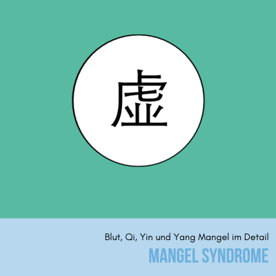 Mangel Syndrome in der TCM