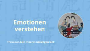 Emotionen in der TCM verstehen lernen